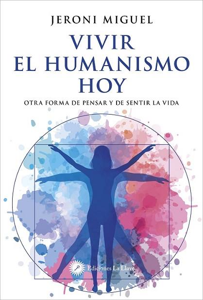 VIVIR EL HUMANISMO HOY | 9788419350374 | MIGUEL, JERONI | Llibreria Drac - Llibreria d'Olot | Comprar llibres en català i castellà online