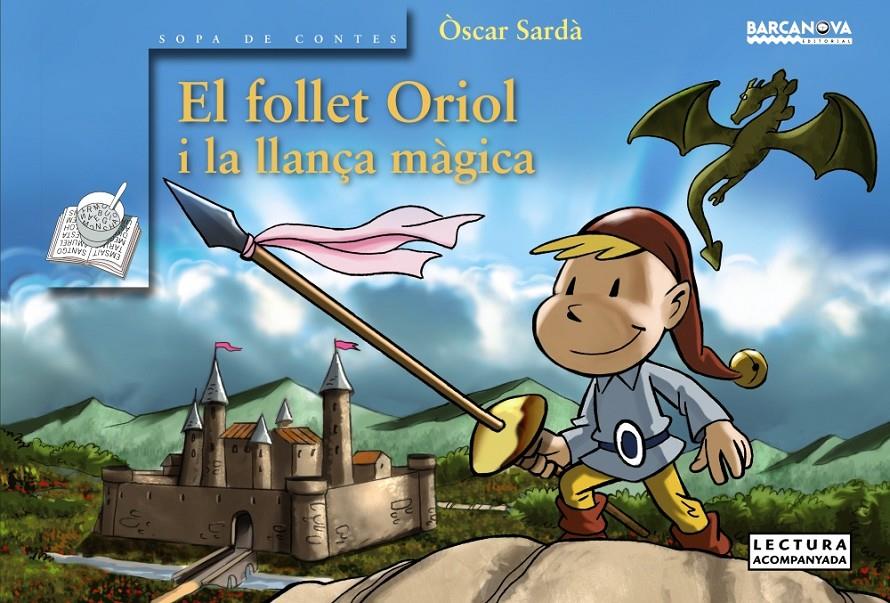 FOLLET ORIOL I LA LLANÇA MAGICA, EL | 9788448931438 | SARDA, OSCAR | Llibreria Drac - Librería de Olot | Comprar libros en catalán y castellano online