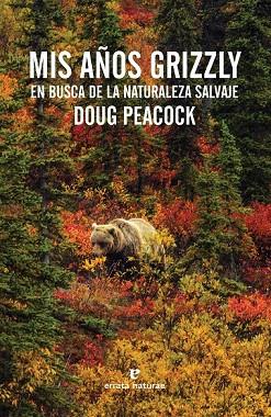 MIS AÑOS GRIZZLY | 9788416544011 | PEACOCK, DOUG | Llibreria Drac - Librería de Olot | Comprar libros en catalán y castellano online