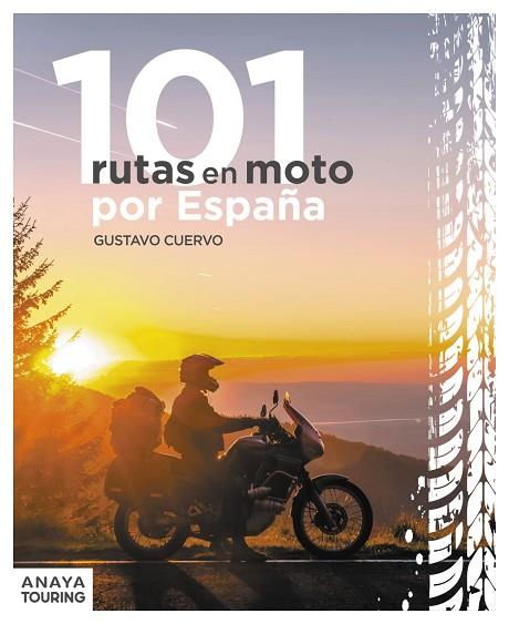 101 RUTAS EN MOTO POR ESPAÑA | 9788491586661 | CUERVO, GUSTAVO | Llibreria Drac - Llibreria d'Olot | Comprar llibres en català i castellà online