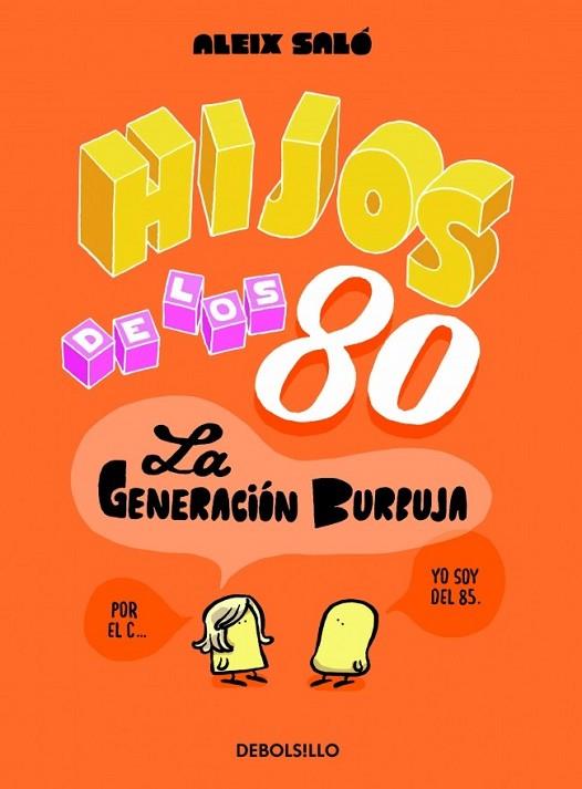 HIJOS DE LOS 80 LA GENERACION BURBUJA | 9788490622339 | SALO, ALEIX | Llibreria Drac - Llibreria d'Olot | Comprar llibres en català i castellà online