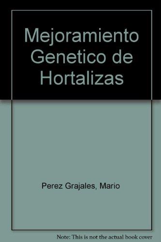 MEJORAMIENTO GENETICO DE HORTALIZAS | 9789687462028 | PEREZ GRAJALES - MARQUEZ SANCHEZ - PEÐA LOMELI | Llibreria Drac - Llibreria d'Olot | Comprar llibres en català i castellà online