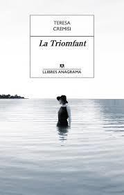 TRIOMFANT, LA | 9788433915375 | CREMISI, TERESA | Llibreria Drac - Librería de Olot | Comprar libros en catalán y castellano online