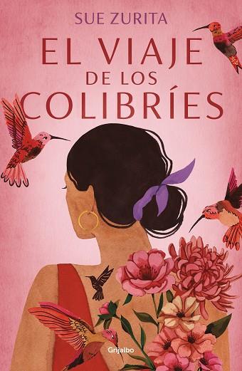 VIAJE DE LOS COLIBRÍES, EL | 9788425359996 | ZURITA, SUE | Llibreria Drac - Llibreria d'Olot | Comprar llibres en català i castellà online