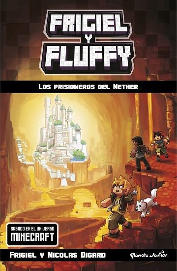 MINECRAFT. FRIGIEL Y FLUFFY. LOS PRISIONEROS DEL NETHER | 9788408181064 | FRIGIEL | Llibreria Drac - Llibreria d'Olot | Comprar llibres en català i castellà online