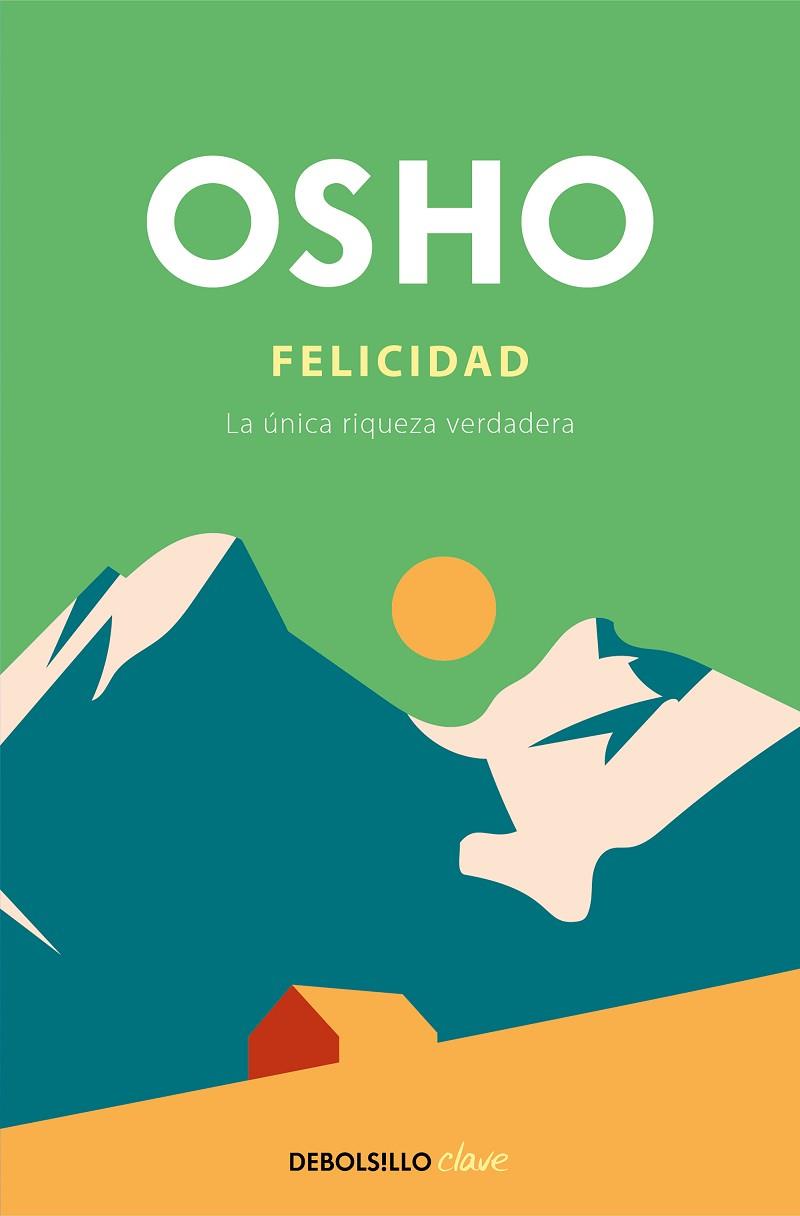 FELICIDAD | 9788466372473 | OSHO | Llibreria Drac - Llibreria d'Olot | Comprar llibres en català i castellà online