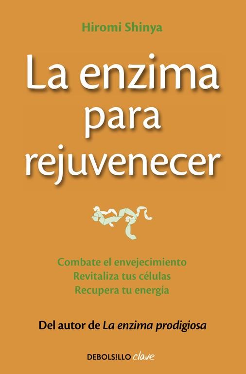 ENZIMA PARA REJUVENECER, LA | 9788466330282 | SHINYA, HIROMI | Llibreria Drac - Librería de Olot | Comprar libros en catalán y castellano online