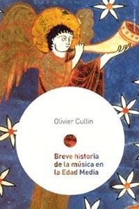 BREVE HISTORIA DE LA MUSICA EN LA EDAD MEDIA | 9788449316937 | CULLIN, OLIVIER | Llibreria Drac - Llibreria d'Olot | Comprar llibres en català i castellà online