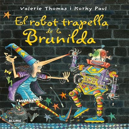 ROBOT TRAPELLA DE LA BRUNILDA, EL (BRUIXA BRUNILDA) | 9788498018158 | THOMAS, VALERIE ; PAUL, KORKY | Llibreria Drac - Librería de Olot | Comprar libros en catalán y castellano online