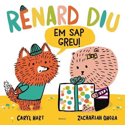 RENARD DIU EM SAP GREU! | 9788447948925 | HART, CARYL | Llibreria Drac - Llibreria d'Olot | Comprar llibres en català i castellà online