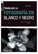 TRABAJAR LA FOTOGRAFIA EN BLANCO Y NEGRO | 9788480769204 | PRÄKEL, DAVID | Llibreria Drac - Llibreria d'Olot | Comprar llibres en català i castellà online