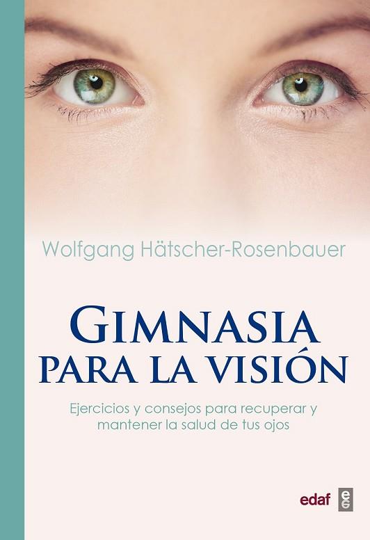 GIMNASIA PARA LA VISIÓN | 9788441438149 | HÄTSCHER-ROSENBAUER, WOLFGANG | Llibreria Drac - Librería de Olot | Comprar libros en catalán y castellano online