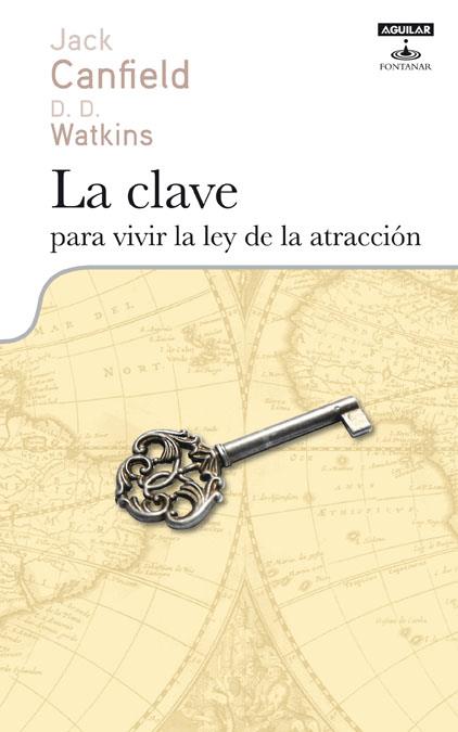 CLAVE PARA VIVIR LA LEY DE LA ATRACCION, LA | 9788403598126 | CANFIELD, JACK; WATKINS, D.D. | Llibreria Drac - Librería de Olot | Comprar libros en catalán y castellano online