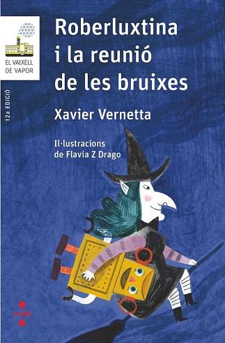 ROBERLUXTINA I LA REUNIO DE LES BRUIXES | 9788466145435 | VERNETTA, XAVIER | Llibreria Drac - Llibreria d'Olot | Comprar llibres en català i castellà online