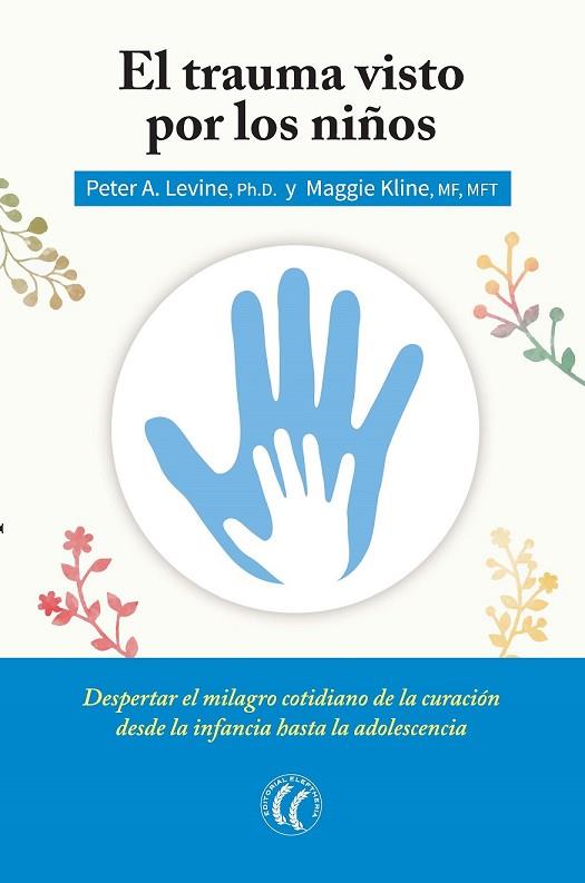 TRAUMA VISTO POR LOS NIÑOS, EL | 9788494408410 | LEVINE, PETER; KLINE, MAGGIE | Llibreria Drac - Librería de Olot | Comprar libros en catalán y castellano online