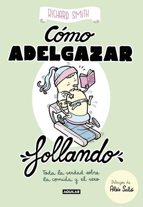 CÓMO ADELGAZAR FOLLANDO (EDICIÓN ILUSTRADA) | 9788403518322 | SMITH, RICHARD | Llibreria Drac - Llibreria d'Olot | Comprar llibres en català i castellà online