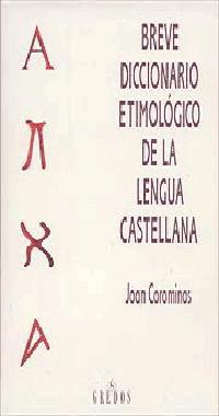 BREVE DICCIONARIO ETIMOLOGICO DE LA LENGUA CASTEL | 9788424913328 | COROMINES I VIGNEAUX, JOAN | Llibreria Drac - Librería de Olot | Comprar libros en catalán y castellano online