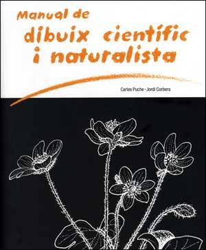 MANUAL DE DIBUIX CIENTIFIC I NATURALISTA | 9788437071855 | CORBERA, JORDI/PUCHE, CARLES | Llibreria Drac - Llibreria d'Olot | Comprar llibres en català i castellà online