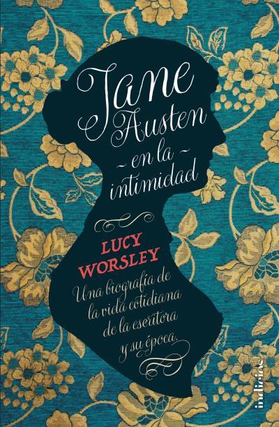 JANE AUSTEN EN LA INTIMIDAD | 9788415732273 | WORSLEY, LUCY | Llibreria Drac - Llibreria d'Olot | Comprar llibres en català i castellà online