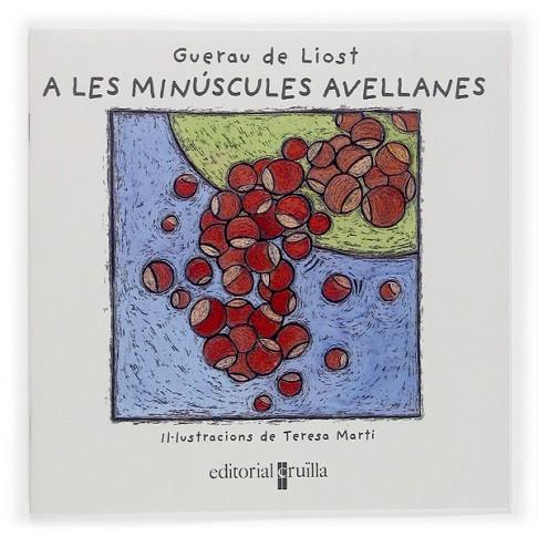 A LES MINÚSCULES AVELLANES | 9788466112901 | LIOST, GUERAU DE | Llibreria Drac - Librería de Olot | Comprar libros en catalán y castellano online