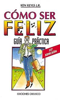 COMO SER FELIZ.GUIA PRACTICA | 9788477204886 | KEYES, KEN | Llibreria Drac - Llibreria d'Olot | Comprar llibres en català i castellà online