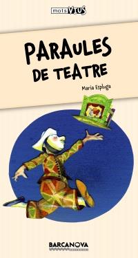 PARAULES DE TEATRE | 9788448929138 | ESPLUGA, MARIA | Llibreria Drac - Llibreria d'Olot | Comprar llibres en català i castellà online