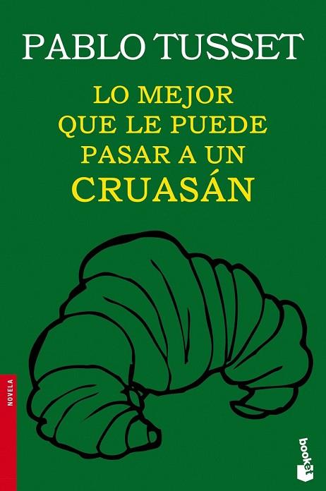 LO MEJOR QUE LE PUEDE PASAR A UN CRUASÁN | 9788423346189 | TUSSET, PABLO | Llibreria Drac - Llibreria d'Olot | Comprar llibres en català i castellà online