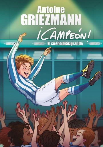 SUEÑO MÁS GRANDE, EL (¡CAMPEÓN! 6) | 9788417424619 | GRIEZMANN, ANTOINE | Llibreria Drac - Llibreria d'Olot | Comprar llibres en català i castellà online