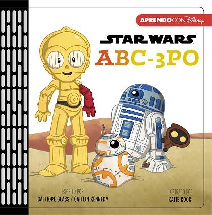 ABC-3PO (PRIMEROS CONCEPTOS CON STAR WARS) | 9788417630270 | DISNEY | Llibreria Drac - Llibreria d'Olot | Comprar llibres en català i castellà online