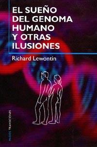 SUEÑO DEL GENOMA HUMANO Y OTRAS ILUSIONES, EL | 9788449310751 | LEWONTIN, RICHARD | Llibreria Drac - Llibreria d'Olot | Comprar llibres en català i castellà online