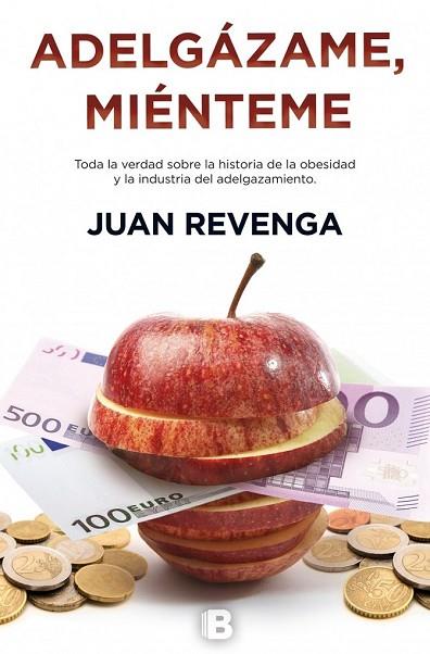 ADELGÁZAME, MIÉNTEME | 9788466656351 | REVENGA, JUAN | Llibreria Drac - Llibreria d'Olot | Comprar llibres en català i castellà online