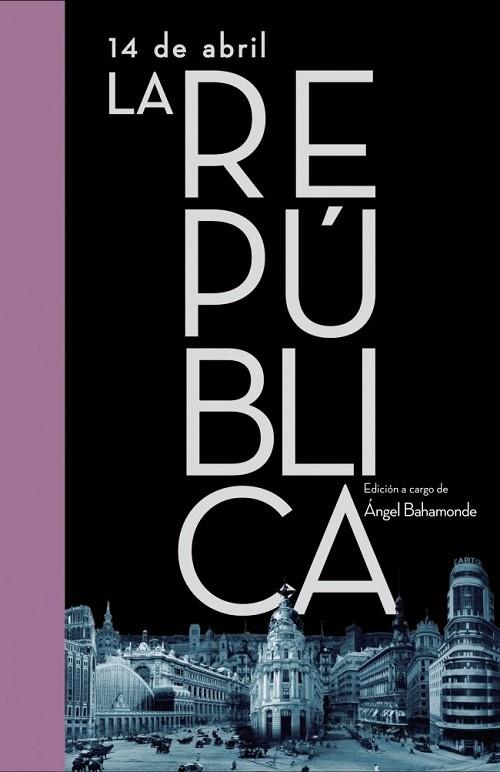 14 DE ABRIL LA REPUBLICA | 9788401347535 | BAHAMONDE, ANGEL (ED.) | Llibreria Drac - Librería de Olot | Comprar libros en catalán y castellano online