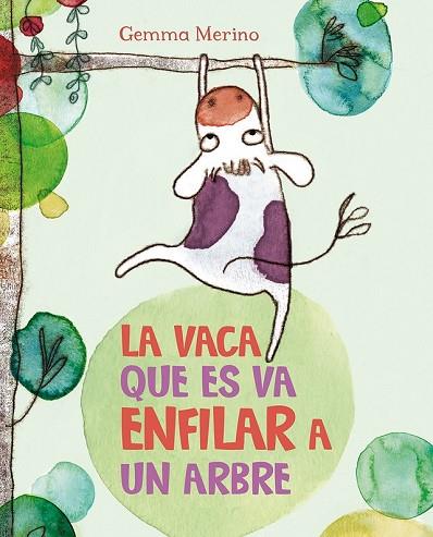 VACA QUE ES VA ENFILAR A UN ARBRE, LA | 9788416117390 | MERINO, GEMMA | Llibreria Drac - Llibreria d'Olot | Comprar llibres en català i castellà online