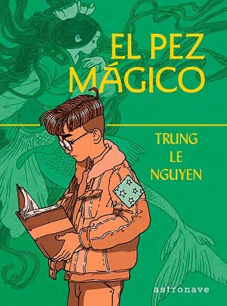 PEZ MAGICO, EL | 9788467966152 | LE NGUYEN, TRUNG | Llibreria Drac - Llibreria d'Olot | Comprar llibres en català i castellà online