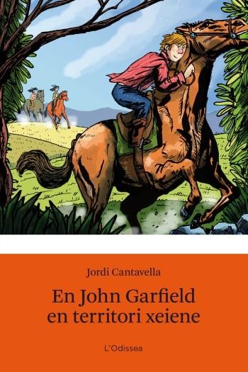 EN JOHN GARFIELD EN TERRITORI XEIENE | 9788499321530 | CANTAVELLA, JORDI | Llibreria Drac - Llibreria d'Olot | Comprar llibres en català i castellà online