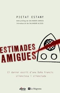 ESTIMADES AMIGUES | 9788498670370 | ESTANY, PIETAT | Llibreria Drac - Llibreria d'Olot | Comprar llibres en català i castellà online