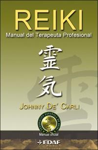 REIKI. MANUAL DEL TERAPEUTA PROFESIONAL | 9788441421226 | DE CARLI, JOHNNY | Llibreria Drac - Librería de Olot | Comprar libros en catalán y castellano online