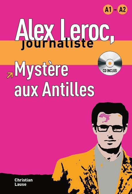 MYSTÈRE AUX ANTILLES. ALEX LEOROC JOURNALISTE + CD | 9788484433934 | LAUSE, CHRISTIAN | Llibreria Drac - Llibreria d'Olot | Comprar llibres en català i castellà online