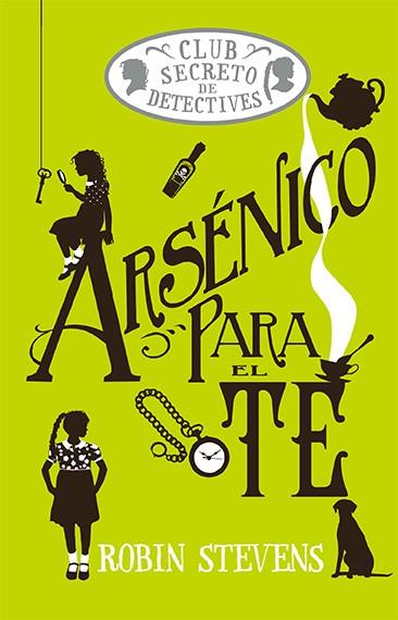 ARSÉNICO PARA EL TÉ | 9788419599476 | STEVENS, ROBIN | Llibreria Drac - Llibreria d'Olot | Comprar llibres en català i castellà online