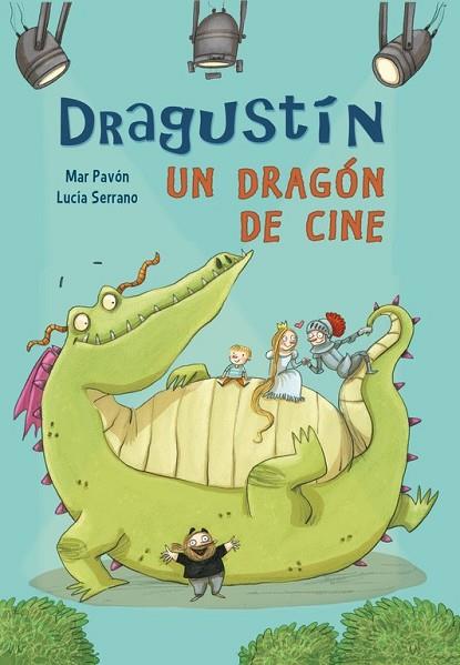 DRAGUSTÍN, UN DRAGÓN DE CINE | 9788448843519 | SERRANO, LUCIA ; PAVON, MARIA DEL MAR | Llibreria Drac - Llibreria d'Olot | Comprar llibres en català i castellà online