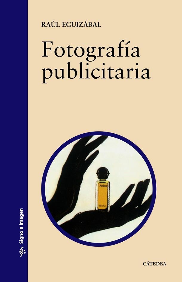 FOTOGRAFIA PUBLICITARIA | 9788437619194 | EGUIZABAL, RAUL | Llibreria Drac - Llibreria d'Olot | Comprar llibres en català i castellà online