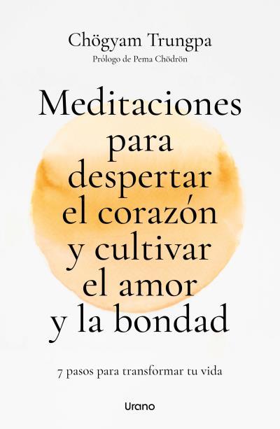 MEDITACIONES PARA DESPERTAR EL CORAZÓN Y CULTIVAR EL AMOR Y LA BONDAD | 9788418714627 | TRUNGPA, CHOGYAM | Llibreria Drac - Llibreria d'Olot | Comprar llibres en català i castellà online