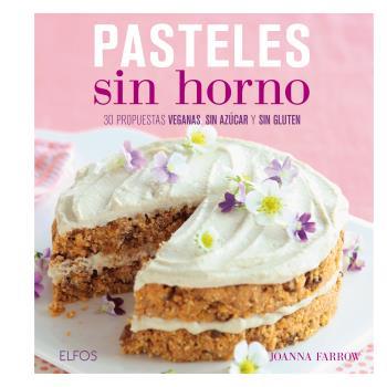 PASTELES SIN HORNO | 9788416138807 | FARROW, JOANNA | Llibreria Drac - Llibreria d'Olot | Comprar llibres en català i castellà online