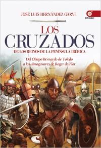 CRUZADOS DE LOS REINOS DE LA PENÍNSULA IBÉRICA, LOS  | 9788441432727 | HERNÁNDEZ, JOSE LUIS | Llibreria Drac - Librería de Olot | Comprar libros en catalán y castellano online