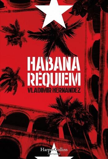 HABANA RÉQUIEM | 9788491390367 | HERNÁNDEZ, VLADIMIR | Llibreria Drac - Llibreria d'Olot | Comprar llibres en català i castellà online