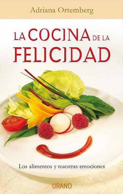 COCINA DE LA FELICIDAD, LA | 9788479537067 | ORTEMBERG, ADRIANA | Llibreria Drac - Librería de Olot | Comprar libros en catalán y castellano online