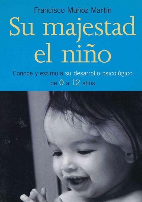 SU MAJESTAD EL NIÑO | 9788441416321 | MUÑOZ MARTIN, FRANCISCO | Llibreria Drac - Librería de Olot | Comprar libros en catalán y castellano online