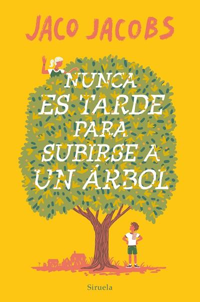 NUNCA ES TARDE PARA SUBIRSE A UN ÁRBOL | 9788419419057 | JACOBS, JACO | Llibreria Drac - Llibreria d'Olot | Comprar llibres en català i castellà online