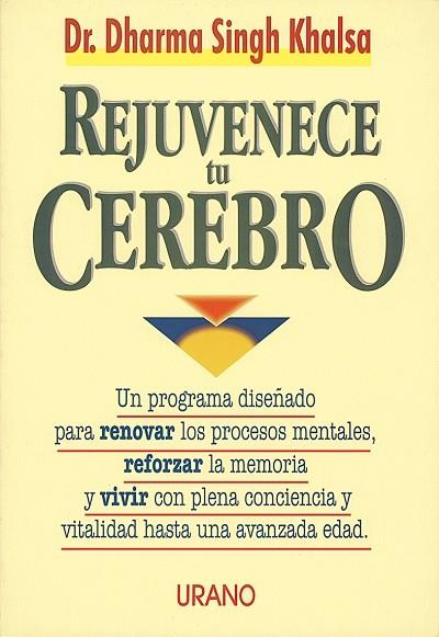 REJUVENECE TU CEREBRO | 9788479532253 | SINGH KHALSA, DHARMA | Llibreria Drac - Librería de Olot | Comprar libros en catalán y castellano online