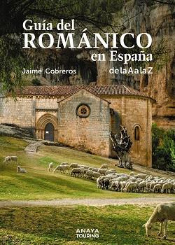 GUÍA DEL ROMÁNICO EN ESPAÑA DE LA A A LA Z | 9788491584681 | COBREROS, JAIME | Llibreria Drac - Llibreria d'Olot | Comprar llibres en català i castellà online